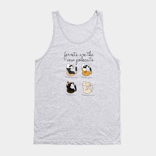 Ferrets are the new polecats Tank Top